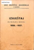 Drž. muzička akademija u Zagrebu : izvještaj za školsku godinu 1926.-1927.