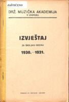 Drž. muzička akademija u Zagrebu : izvještaj za školsku godinu 1930.-1931.